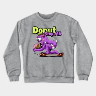 Donut Stop Me Crewneck Sweatshirt